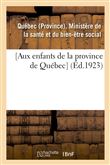 [Aux enfants de la province de Québec]