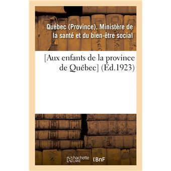 [Aux enfants de la province de Québec]