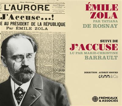 Émile zola par tatiana de rosnay, suivi de j’accuse lu par marie-christine barrault