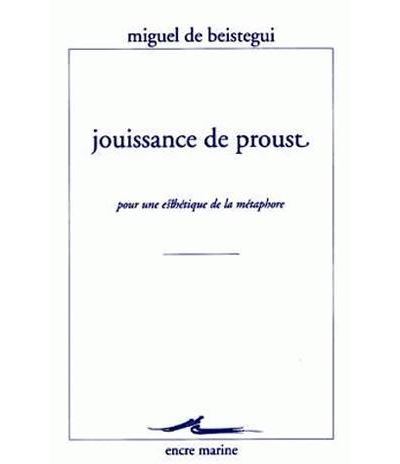 Jouissance de proust - Miguel de Beistegui - broché
