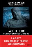 Paul LeRoux : L'entrepreneur du crime 2.0