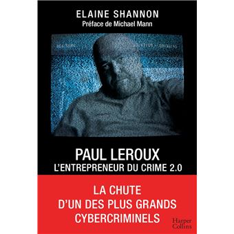 Paul LeRoux : L'entrepreneur du crime 2.0
