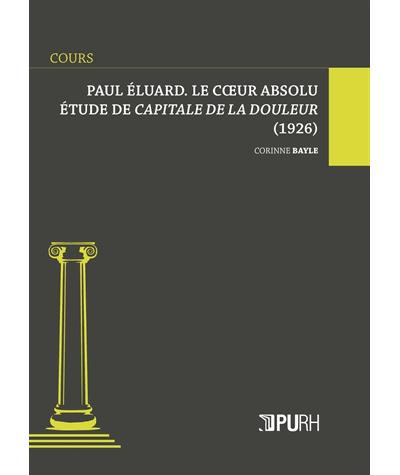 Paul Eluard, Le coeur absolu