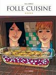 Folle cuisine - histoire complète
