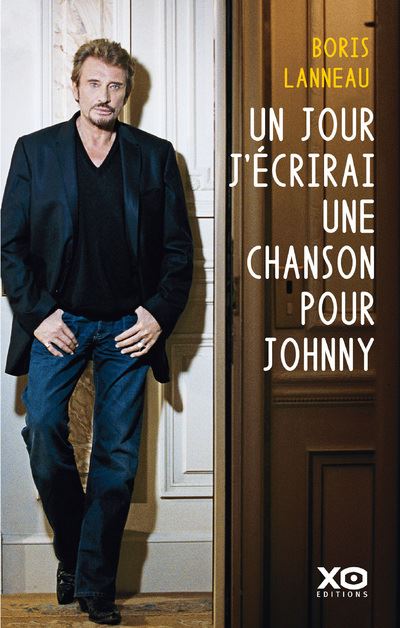 Un jour, j'écrirai une chanson pour Johnny -  Lanneau boris - broché