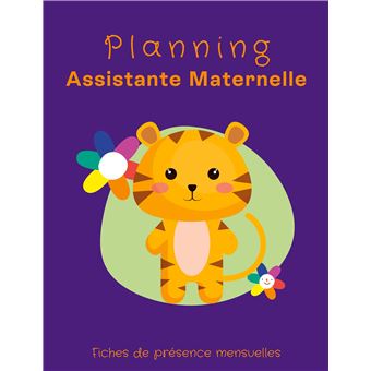 Planning Assistante Maternelle : Assmat et Parents - 50 Fiches de présence  mensuelles à compléter - Planning de garde pour 4 enfants - Relevés des  heures d'accueil - Pré-déclaration Pajemploi - 2322092096