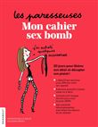 Les Paresseuses : mon cahier sex bomb