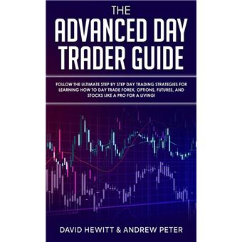 The Advanced Day Trader Guide - 1