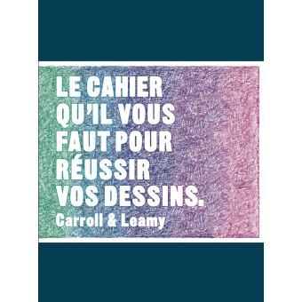 Le cahier qu'il vous faut pour réussir vos dessins