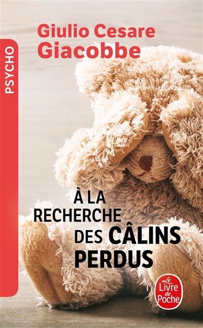 À la recherche des câlins perdus - Giulio Cesare Giacobbe - Poche