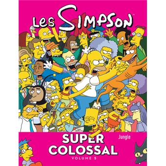 Les Simpson Tome 5 Les Simpson Super Colossal Matt Groening Camille Rauch Broche Achat Livre Fnac