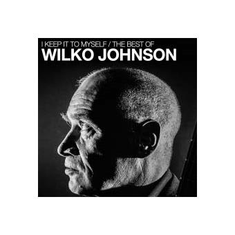 I Keep It To Myself The Best Of Wilko Johnson - Wilko Johnson - CD ...