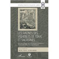 Les racines des vignobles de Tokaj et Sauternes