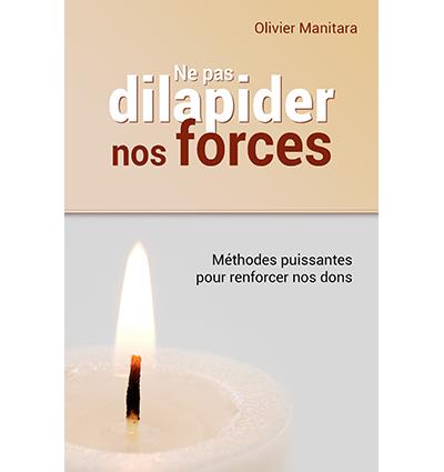 Ne pas dilapider nos forces - Olivier Manitara - cartonné