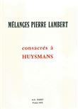Mélanges Pierre Lambert consacrés à Huysmans