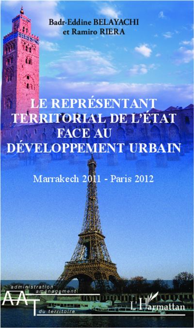 Le représentant territorial de l'Etat face au développement urbain - Badr-Eddine Belayachi - broché