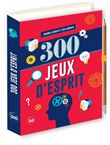 300 Jeux d'esprit