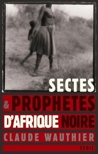 Sectes et  Prophètes d'Afrique noire