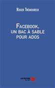 Facebook, un bac à sable pour ados