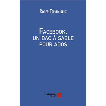 Facebook, un bac à sable pour ados