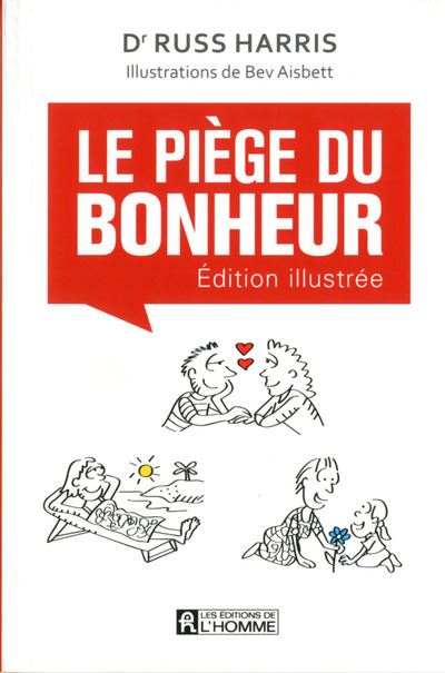 Le piège du bonheur - Version illustrée - Russ Harris - broché