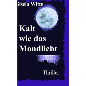 KALT WIE DAS MONDLICHT