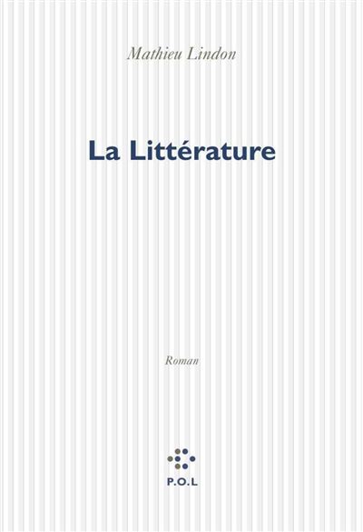 La Littérature - Mathieu Lindon - broché