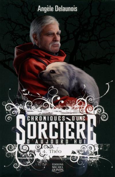 Chroniques d'une sorcière d'aujourd'hui - tome 4 Théo