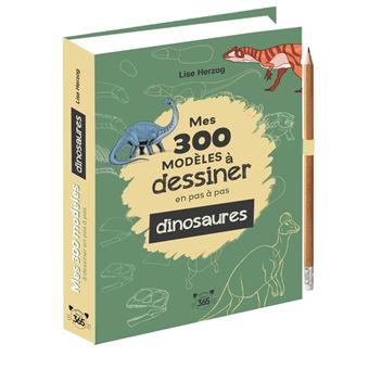 Mes 300 modèles à dessiner en pas à pas spécial dinosaures - Dessins étape par étape