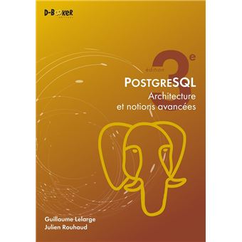 PostgreSQL - Architecture et notions avancées