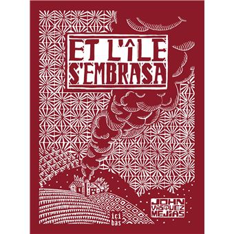 Et l'île s'embrasa