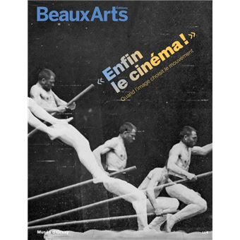 Enfin le cinema ! quand l'image choisit le mouvement