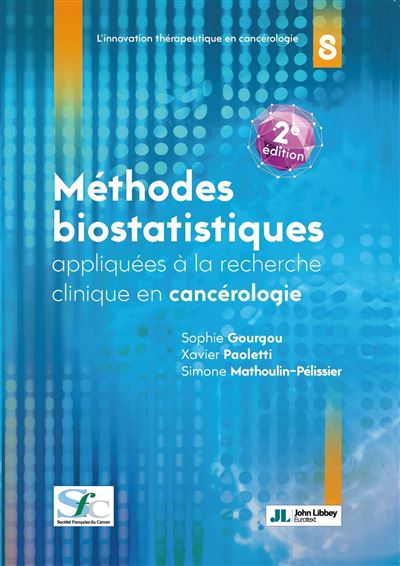 Méthodes biostatistiques appliquées à la recherche clinique en cancerologie