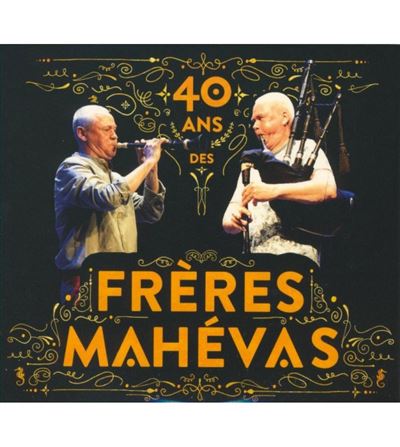 40 ans Frères Mahévas