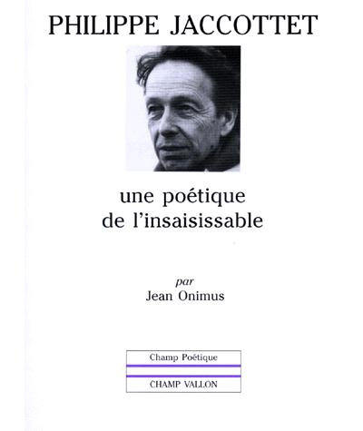 Philippe jaccottet : une poetique de l'insaisissable - Jean Onimus - broché