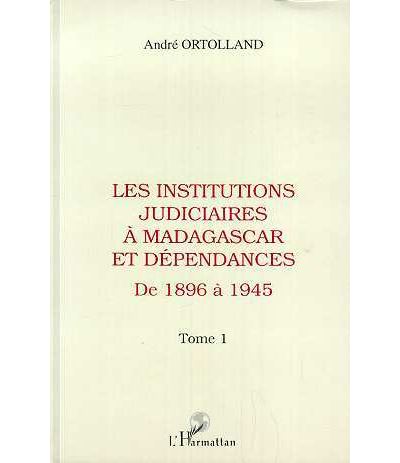 Les institutions judiciaires à Madagascar et dépendances