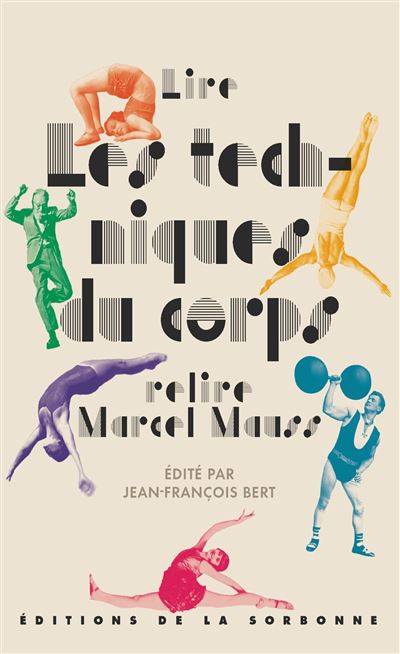 Lire Les techniques du corps, relire Marcel Mauss - Jean-François Bert - De La Sorbonne Editions - broché - Etude