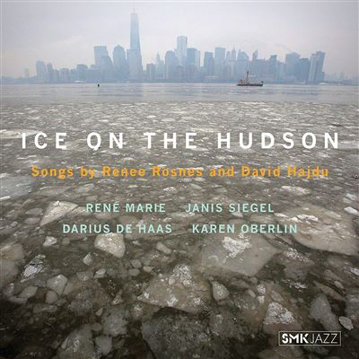 Ice On The Hudson Songs By Renee Rosnes & David Hajdu