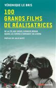 100 grands films de réalisatrices - De la fée aux choux à wonder woman, quand les femmes s'emparent