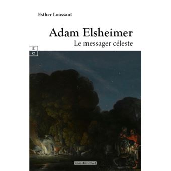 Adam Elsheimer Le messager céleste - broché - Esther Loussaut - Achat ...