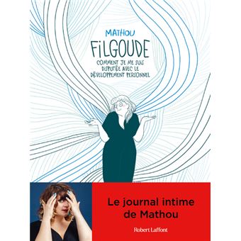 Filgoude - Comment je me suis disputée avec le développement personnel, Dédicacé par l’auteur