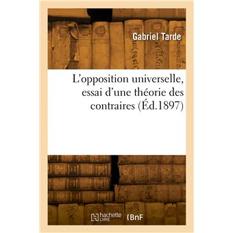 L'opposition universelle, essai d'une théorie des contraires