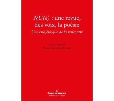 NU(e) : une revue, des voix, la poésie Une esth/éthique de la rencontre