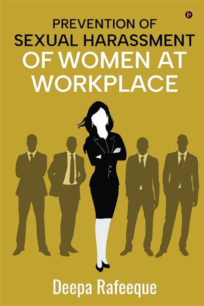 Prevention of Sexual Harassment of Women at Workplace A Guide to The ...