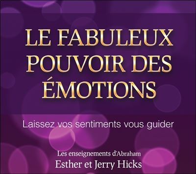 Le fabuleux pouvoir des émotions