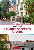 Guide Un Grand Week-end Balades secrètes à Paris
