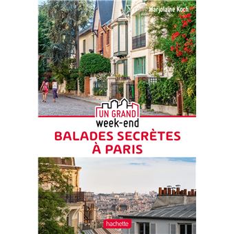 Guide Un Grand Week-end Balades secrètes à Paris