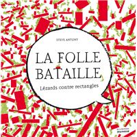 La folle Bataille - Lézards contre rectangles
