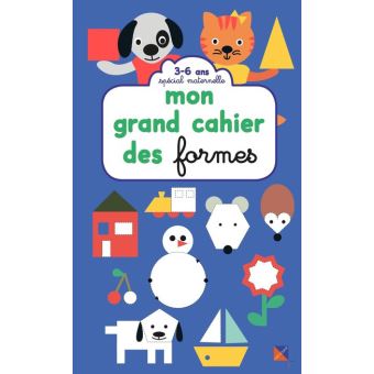 Mon grand cahier des formes - Spécial maternelle 3-6 ans