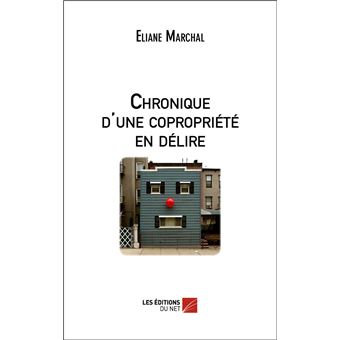 Chronique d'une copropriété en délire